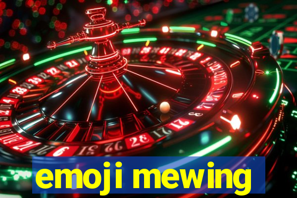 emoji mewing
